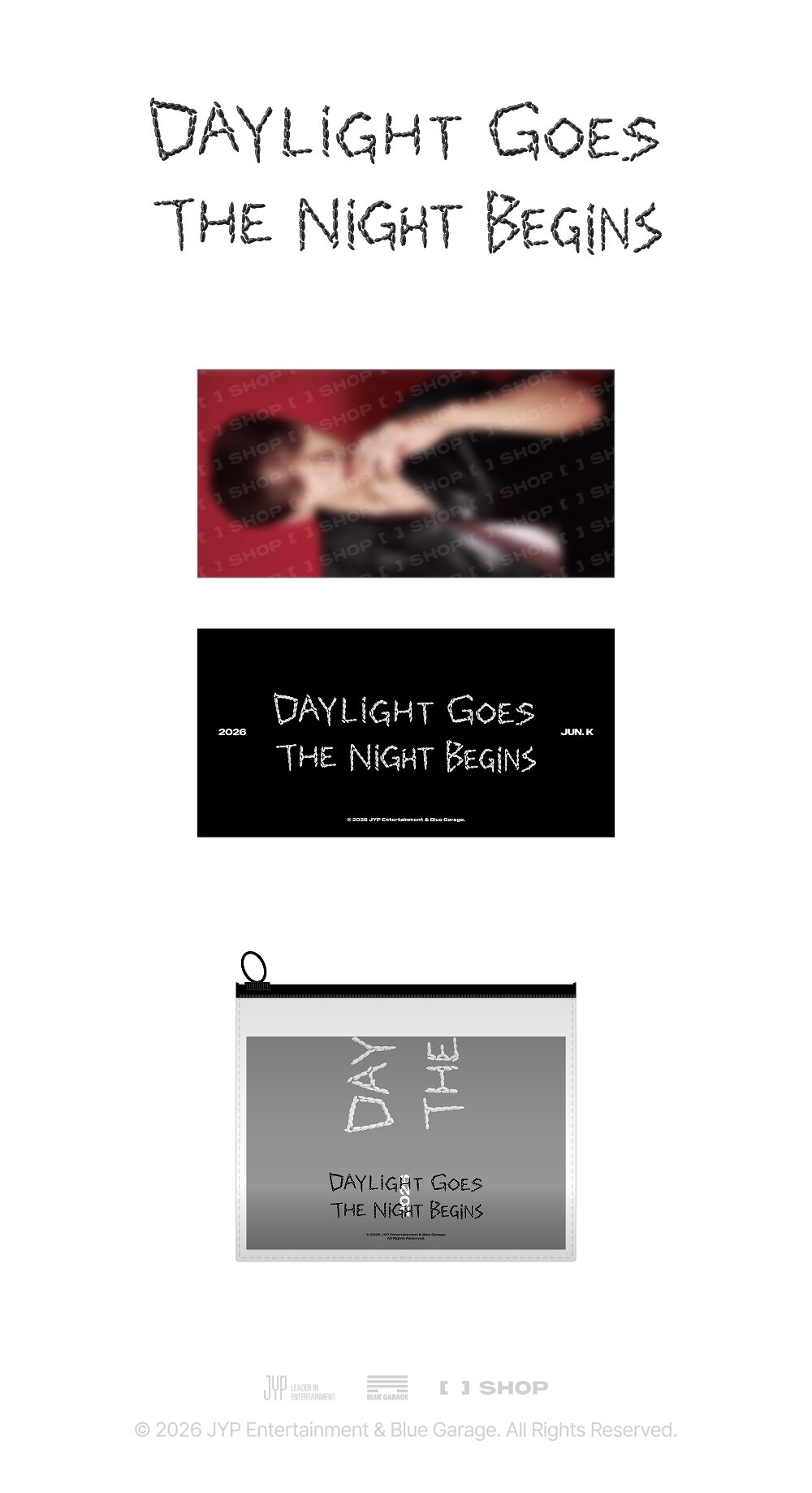 JUN. K - SLOGAN - DAYLIGHT GOES, THE NIGHT BEGINS